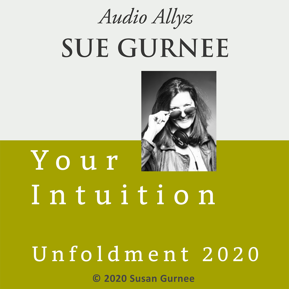 Audio Allyz Sue Gurnee - Unfoldment 2020 - Your Intuition
