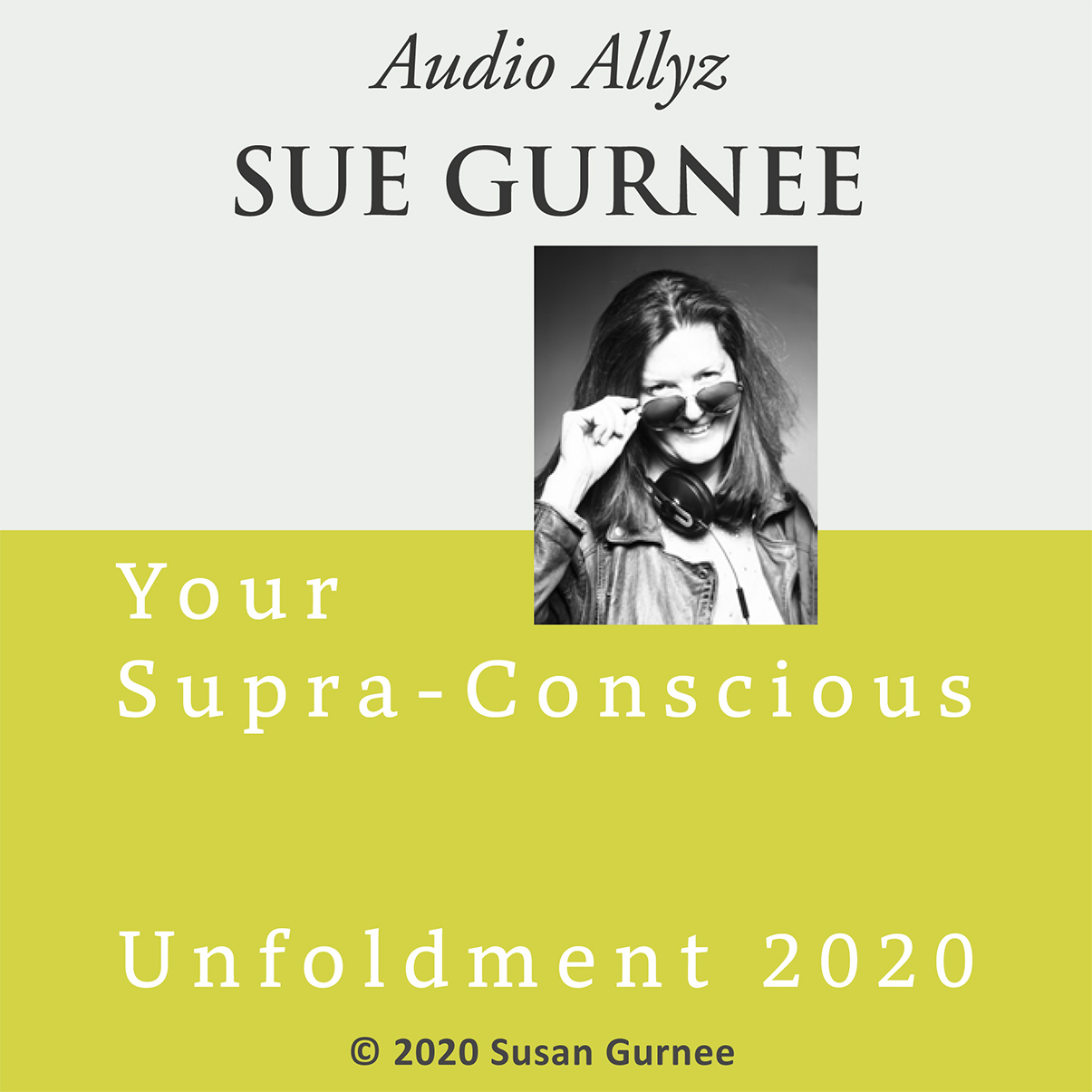 Audio Allyz Sue Gurnee - Unfoldment 2020 - Your Supraconscious
