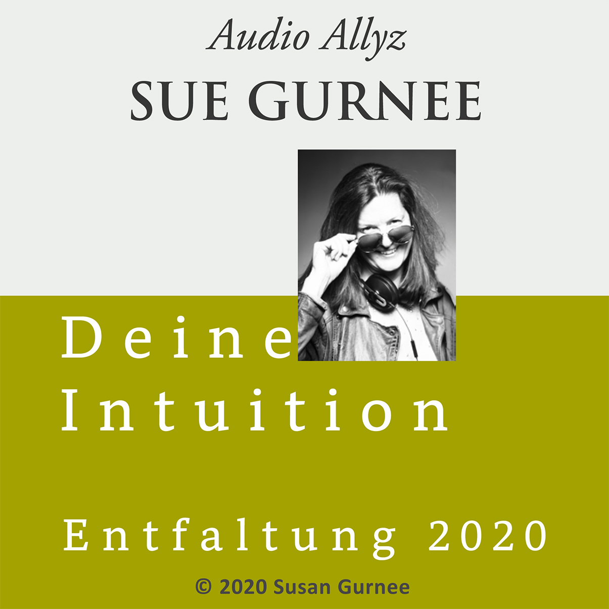 Audio Allyz Sue Gurnee - Entfaltung 2020 - Deine Intuition